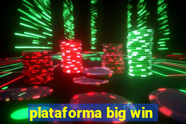 plataforma big win